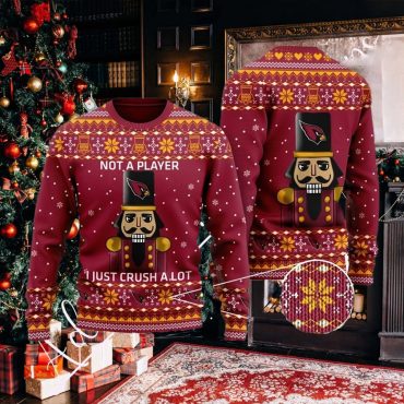Arizona Cardinals Not A Player I Just Crush Alot Ugly Christmas Sweater