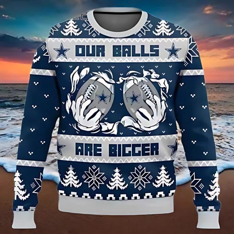 Dallas Cowboys Our Balls Are Bigger Ugly Christmas Sweater